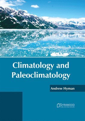 Andrew Hyman - Climatology and Paleoclimatology, Inbunden. Tillgänglighet: Lägg i varukorg