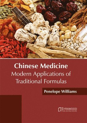 Penelope Williams - Chinese Medicine: Modern Applications of Traditional Formulas, Inbunden