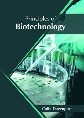 Colin Davenport - Principles of Biotechnology, Inbunden