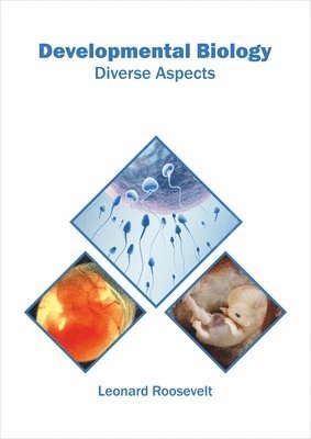 Leonard Roosevelt - Developmental Biology: Diverse Aspects, Inbunden. Tillgänglighet: Lägg i varukorg