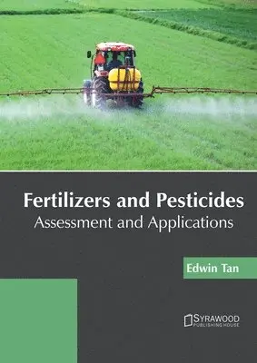Edwin Tan - Fertilizers and Pesticides: Assessment and Applications, Inbunden. Tillgänglighet: Lägg i varukorg