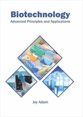 Joy Adam - Biotechnology: Advanced Principles and Applications, Inbunden. Tillgänglighet: Lägg i varukorg