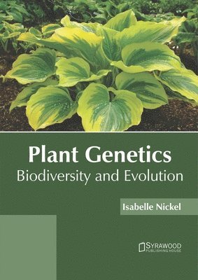 Isabelle Nickel - Plant Genetics: Biodiversity and Evolution, Inbunden