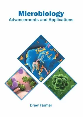 Drew Farmer - Microbiology: Advancements and Applications, Inbunden. Tillgänglighet: Lägg i varukorg