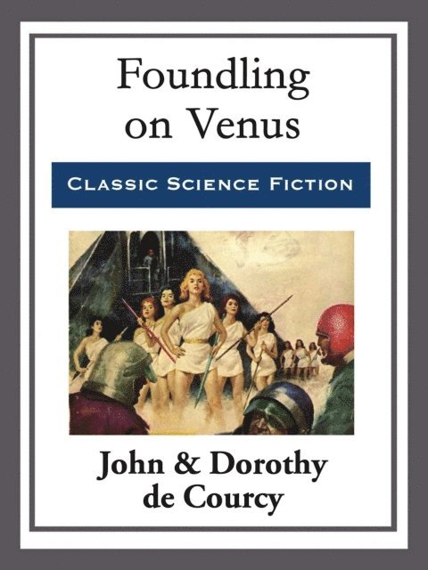 John  de Courcy - Foundling on Venus, E-bok