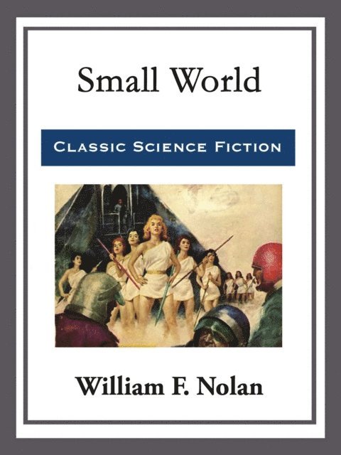 William F. Nolan - Small World, E-bok