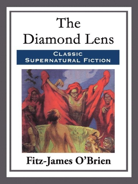 Fitz-James O'Brien - Diamond Lens, E-bok