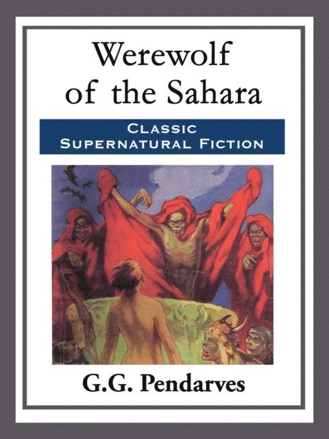 G.G. Pendarves - Werewolf of the Sahara, E-bok