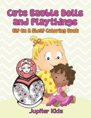 Cute Bauble Dolls and Playthings