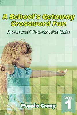 School's Getaway Crossword Fun Vol 1