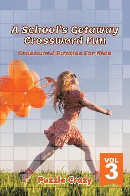 School's Getaway Crossword Fun Vol 3