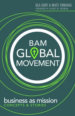 Gea Gort, Mats Tunehag - BAM Global Movement, Inbunden