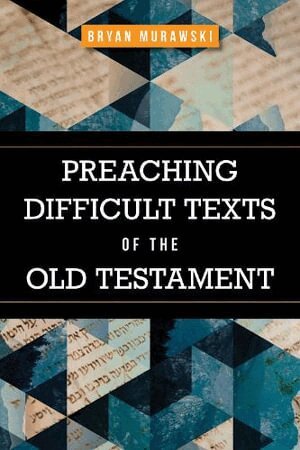 Bryan Murawski - Preaching Difficult Texts of the Old Testament, Häftad