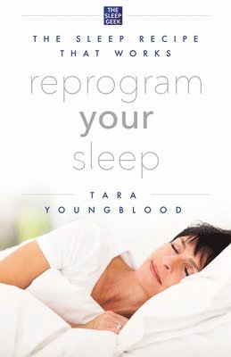 Tara Youngblood - Reprogram Your Sleep, Häftad