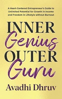 Avadhi Dhruv - Inner Genius Outer Guru, Häftad