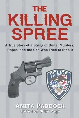 Anita Paddock - The Killing Spree: A True Story of a String of Brutal Murders, Rapes, and the Cop Who Tried to Stop It, Häftad. Tillgänglighet: Lägg i varukorg