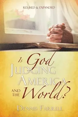 Dennis Farrell - Is God Judging America and The World?, Häftad. Tillgänglighet: Lägg i varukorg