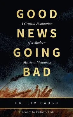 Jim Baugh - Good News Going Bad, Häftad. Tillgänglighet: Lägg i varukorg