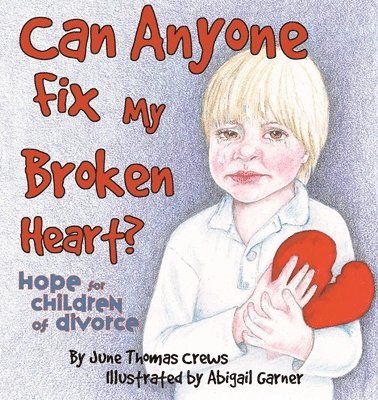 June Thomas Crews - Can Anyone Fix My Broken Heart?, Häftad