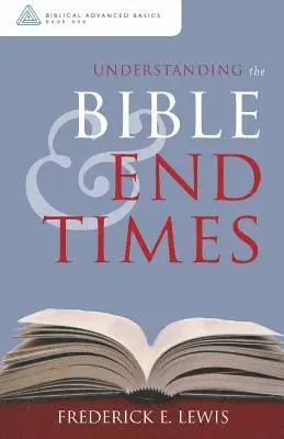 Frederick E Lewis - Understanding the Bible and End Times, Häftad. Tillgänglighet: Lägg i varukorg