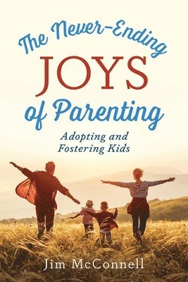 Jim McConnell - Never-Ending Joys of Parenting, Häftad. Tillgänglighet: Lägg i varukorg