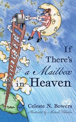 Celeste N Bowers - If There's a Mailbox in Heaven, Inbunden