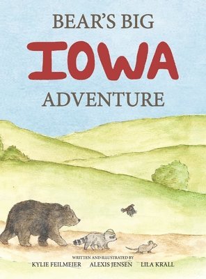 Kylie Feilmeier, Alexis Jensen, Lila Krall - Bear's Big Iowa Adventure, Inbunden