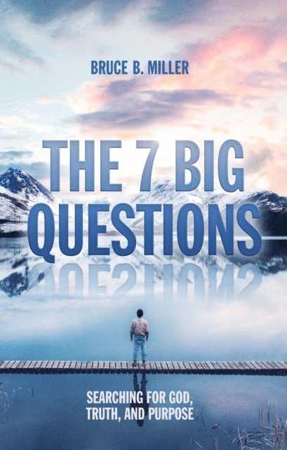 Bruce B. Miller - 7 Big Questions, E-bok