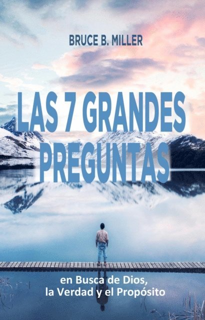 Bruce B. Miller - Las 7 Grandes Preguntas, E-bok