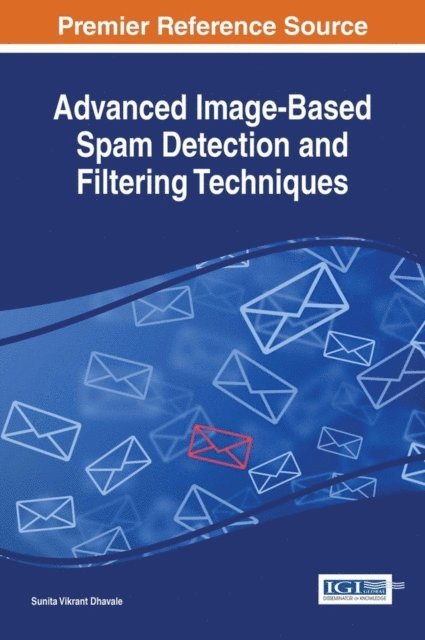 Sunita Vikrant - Advanced Image-Based Spam Detection and Filtering Techniques, E-bok