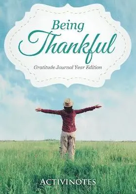 Activinotes - Being Thankful Gratitude Journal Year Edition, Häftad. Tillgänglighet: Lägg i varukorg