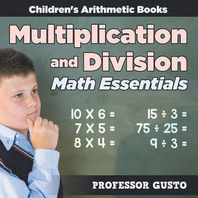 Gusto - Multiplication and Division Math Essentials Children's Arithmetic Books, Häftad. Tillgänglighet: Lägg i varukorg