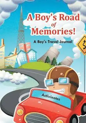 Boy's Road of Memories! A Boy's Travel Journal