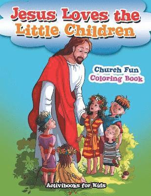 Activibooks For Kids - Jesus Loves the Little Children Church Fun Coloring Book, Häftad