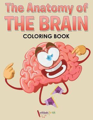 Activibooks For Kids - Anatomy of the Brain Coloring Book, Häftad