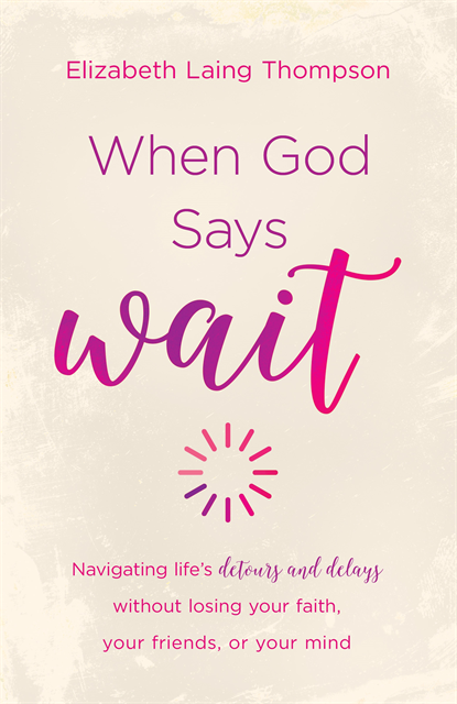 Elizabeth Laing Thompson - When God Says &quote;Wait&quote;, E-bok. Tillgänglighet: Lägg i varukorg