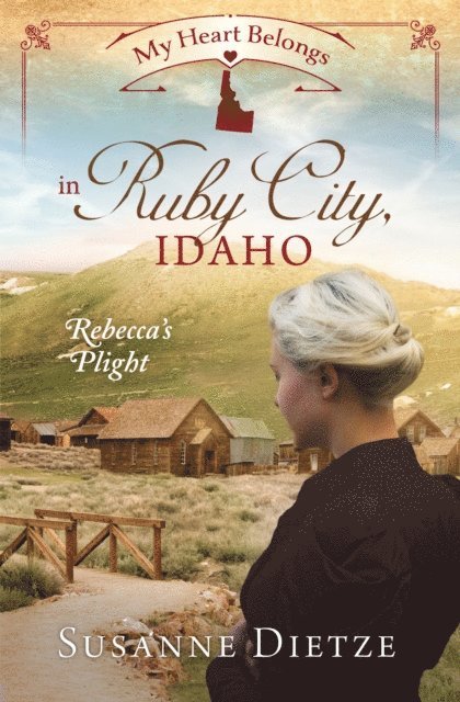 Susanne Dietze - My Heart Belongs in Ruby City, Idaho, E-bok