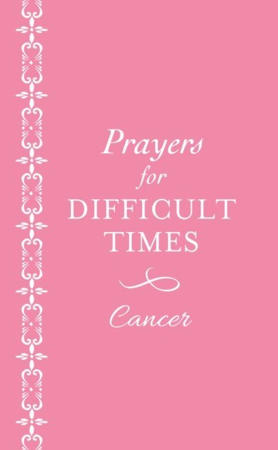 Ellyn Sanna - Prayers for Difficult Times: Cancer (Pink), E-bok