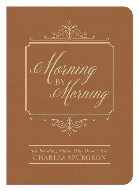 Charles Spurgeon - Morning by Morning, E-bok