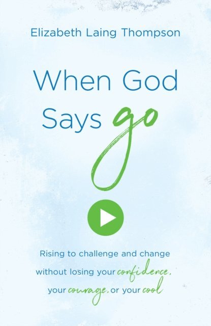 Elizabeth Laing Thompson - When God Says &quote;Go&quote;, E-bok. Tillgänglighet: Lägg i varukorg