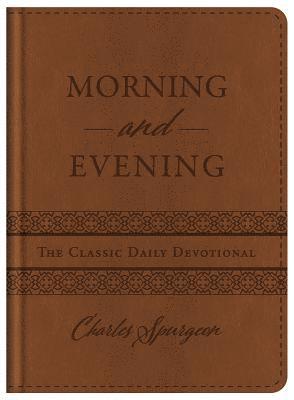 Charles Spurgeon - Morning and Evening: The Classic Daily Devotional, Inbunden