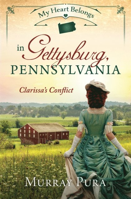 Murray Pura - My Heart Belongs in Gettysburg, Pennsylvania, E-bok