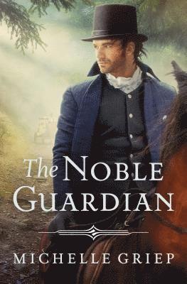 Michelle Griep - The Noble Guardian: Volume 3, Häftad. Tillgänglighet: Lägg i varukorg