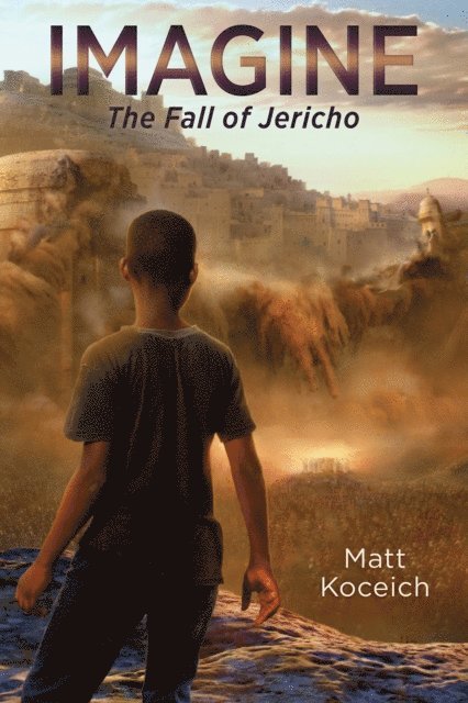 Matt Koceich - Imagine. . .The Fall of Jericho, E-bok