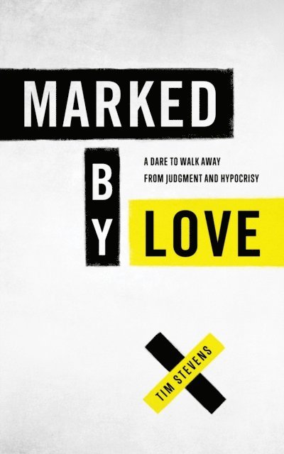 Tim Stevens - Marked by Love, E-bok