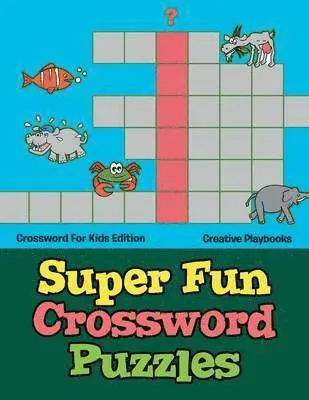 Super Fun Crossword Puzzles - Crossword For Kids Edition