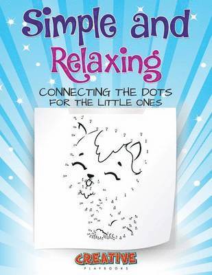Creative - Simple and Relaxing Connecting the Dots for the Little Ones, Häftad. Tillgänglighet: Lägg i varukorg