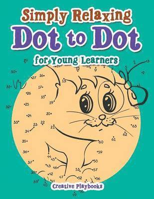 Creative - Simply Relaxing Dot to Dot for Young Learners, Häftad. Tillgänglighet: Lägg i varukorg