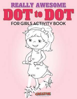 Creative - Really Awesome Dot to Dot for Girls Activity Book, Häftad. Tillgänglighet: Lägg i varukorg
