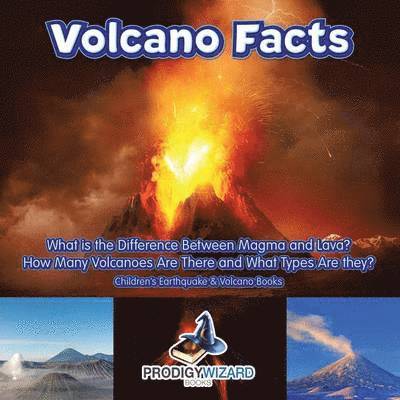 Prodigy - Volcano Facts -- What Is the Difference Between Magma and Lava? How Many Volcanoes Are There and What Types Are They? - Children's Earthquake & Volcano Books, Häftad. Tillgänglighet: Lägg i varukorg